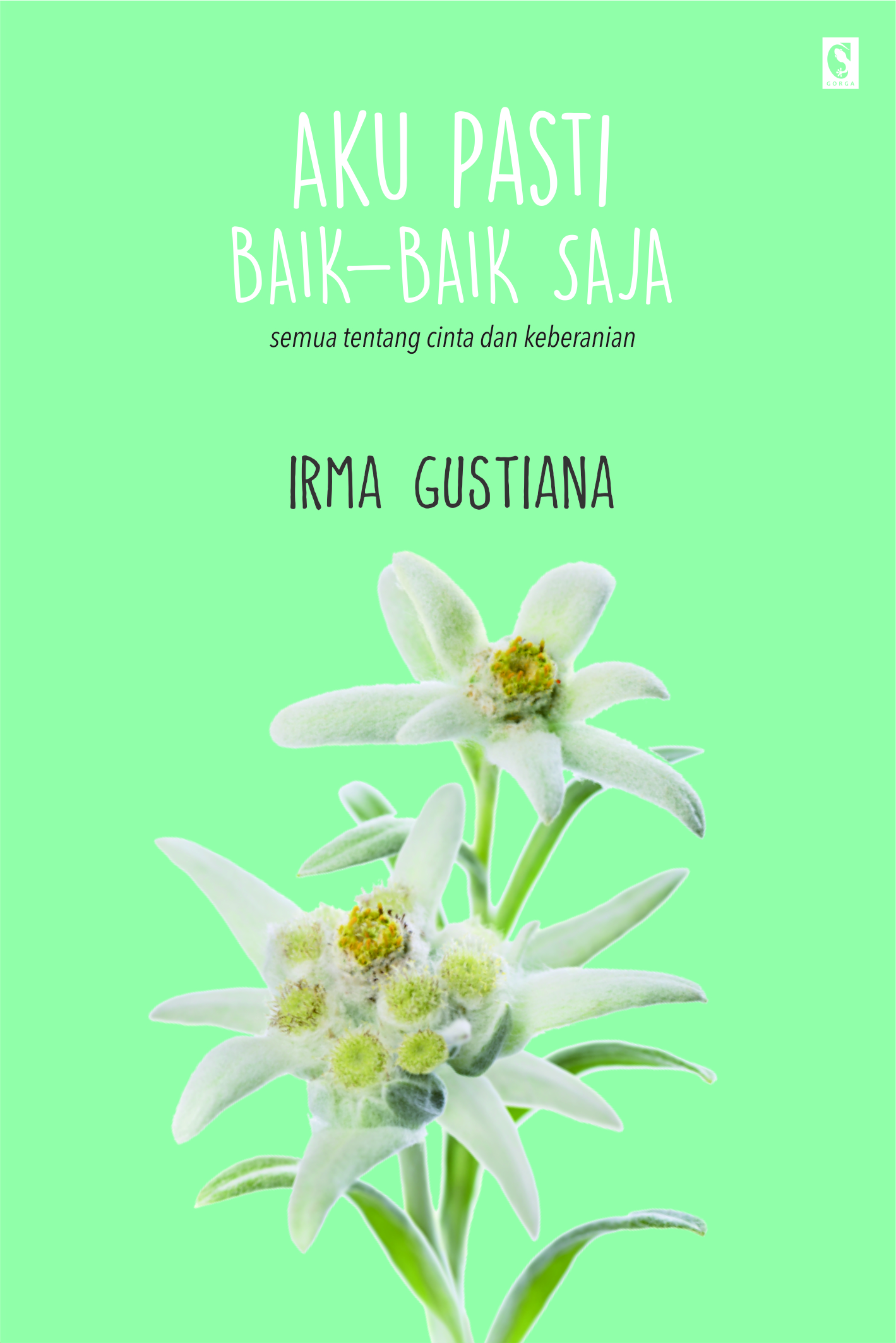 Aku Pasti Baik-Baik Saja: Semua Tentang Cinta dan Keberanian