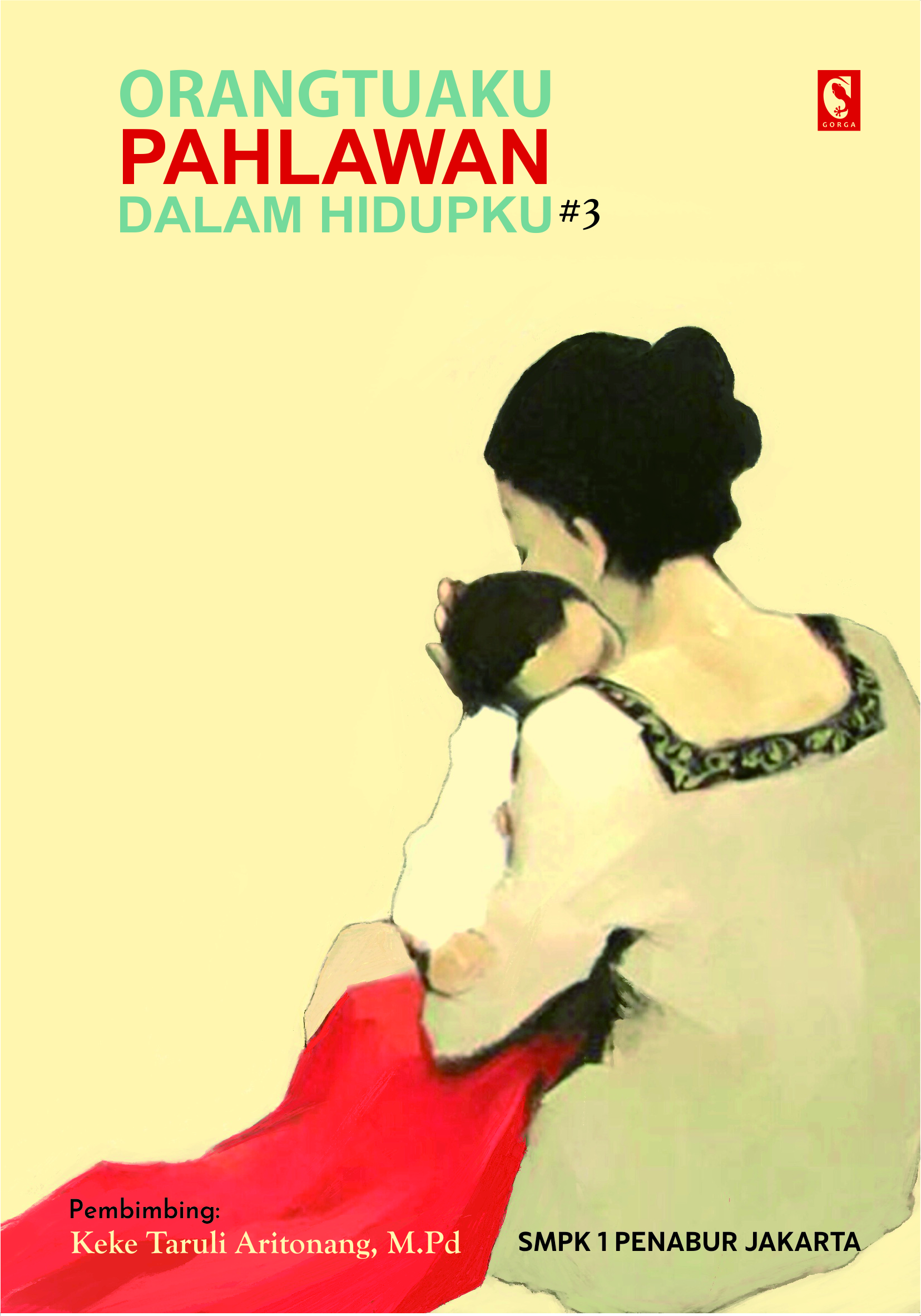 Orangtuaku Pahlawan dalam Hidupku